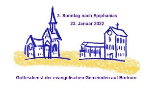 Gottesdienst der ev Gemeinden auf Borkum am 3 Sonntag nach Epiphanias 23012022 [upl. by Abrahamsen]