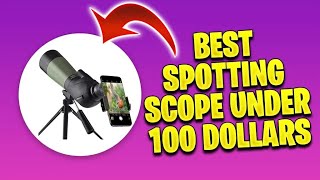 Find The Best Spotting Scope Under 100 Dollars [upl. by Hanleigh]