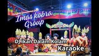 DJ IKAN DALAM KOLAM KARAOKE JAIPONG MAMAH IMAS KOBRA BEKASI [upl. by Ehgit]