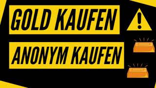 🏆 GOLD ANONYM KAUFEN 👉 ANONYM IN GOLD INVESTIEREN 🎖 GOLD KAUFEN STRATEGIE amp TIPPS  TEIL 5 [upl. by Ungley51]