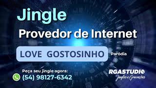 Jingle  Love Gostosinho  Provedor de Internet  Paródia [upl. by Pitt368]