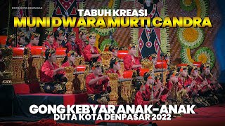 MUNI DWARA MURTI CANDRAGONG KEBYAR ANAK ANAK DUTA KOTA DENPASAR 2022 [upl. by Mannuela]