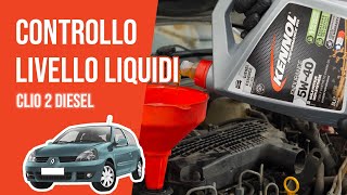 Controllo e rabbocco livello liquidi Clio 2 15 dCi 📏 [upl. by Seigel]