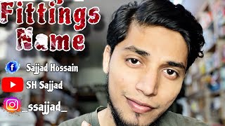 PIP FITTINGS NAME 👈  SAJJAD HOSSAIN  VLOG15 [upl. by Steffy]