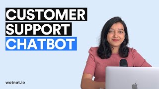 How to Build a Chatbot for Customer Support  WotNot [upl. by Neetsirk]