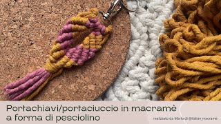 Tutorial portachiavi portaciucco in macramè a forma di pesciolino  macrame keychain tutorial [upl. by Rexferd853]