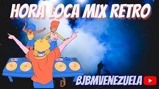 HORA LOCA MIX CON MUSICA RETRO 80 y 90 [upl. by Guildroy]