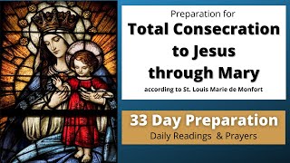 Total Consecration to Jesus Through Mary  33 Day Preparation [upl. by Arriat477]