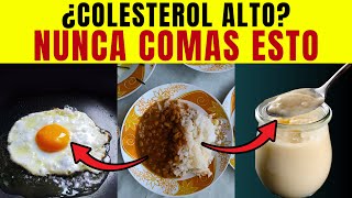 NUNCA COMAS ESTO si tienes COLESTEROL ALTO  ALIMENTOS PROHIBIDOS [upl. by Oicneserc]