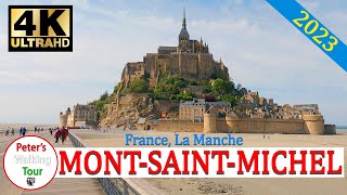 MontSaintMichel ❤️ France❤️ New Walking Tour 4K ❤️ 2023 [upl. by Ladnyk]