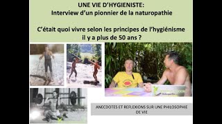 VIVRE SELON LES PRINCIPES DE LHYGIENE VITALE A 80 ans il incarne le vitalisme [upl. by Trask]