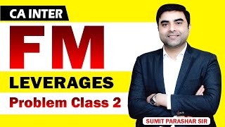 CA Inter FM  Leverage Problem class 2  FMSM Fastrack for Jan25May25 [upl. by Initirb660]