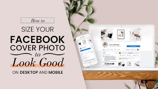 How to size your Facebook cover photo to look good on mobile and desktop [upl. by Unam]