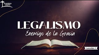 Legalismo Enemigo de la gracia Lección 1 [upl. by Halbert385]