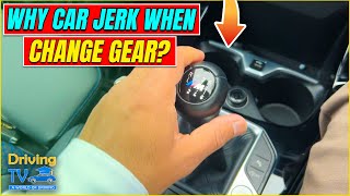 WHY DOES MY CAR “JERK” WHEN I CHANGE GEAR  Manual Car Change Gear [upl. by Ethbin857]