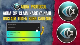 AQUA XP Claim Kare ya Nahi  Tokens Burn Karenge aquaprotocol [upl. by Nitsirhc]