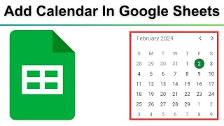 How To Add Calendar In Google Sheets 2024 [upl. by Calvert]