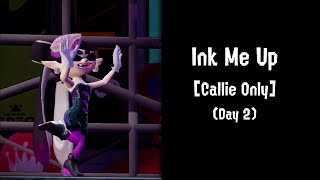 Ink Me Up Callie Only [upl. by Sibby]