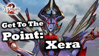 Get To The Point A Xera Guide for Guild Wars 2 [upl. by Esiralc]