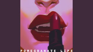 Pomegranate Lips [upl. by Akirat]