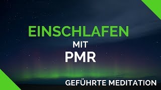 Entspannt Einschlafen  Geführte Meditation mit PMR Progressiver Mukelentspannung [upl. by Lamp709]