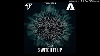 Azide  Switch It Up Original Mix [upl. by Nadoj]