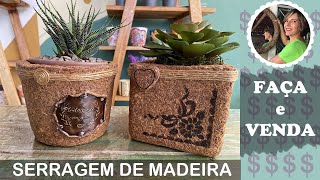 DIY  COMO FAZER LINDOS CACHEPOT DE SERRAGEM DE MADEIRA FAÃ‡A E VENDA [upl. by Thorncombe262]