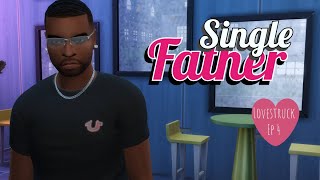 SINGLE FATHER ❤️ SIMS 4 LOVESTRUCK ❤️ REJECTION AND BOREDOM  S1 E4 [upl. by Noivert721]