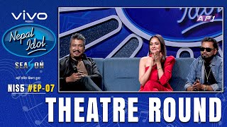 NEPAL IDOL  SEASON 5  THEATRE ROUND 1  EPISODE 7  AP1HD [upl. by Eylrac]