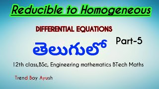 Equation Reducible to Homogeneous Differential equations in TeluguDifferential equations part5 [upl. by Airet934]