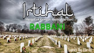 Lirik Irtihal  Rabbani Pergi tak Kembali Arabic Version  HQ Audio [upl. by Cassil461]