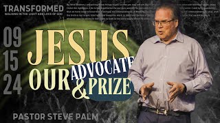 Transformed  Part 3  Jesus our Advocate and Prize [upl. by Dannon]