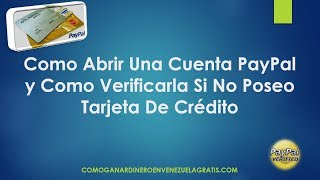 Como Crear Una Cuenta PayPal  Registrarse y Verificarla Sin Tarjeta 2015 [upl. by Clie]