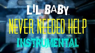 Lil Baby  Never Needed Help INSTRUMENTAL  Prod by IZM [upl. by Alleahcim615]