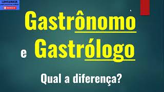 GASTRÔNOMO e GASTRÓLOGO qual a diferença Gastronomia Gastrologia Culinária [upl. by Eillil222]