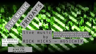 Live Music Fridays Come thru ALL ORIGINAL HOUSE MUSIC [upl. by Jeanie]