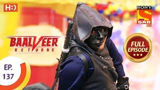 Baalveer Returns  Ep 137  Full Episode  18th March 2020 [upl. by Anawt589]