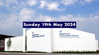 Waterfront Community Church Swansea  19th May 2024 [upl. by Ennayehc743]