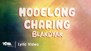 Modelong Charing  Blakdyak Official Lyric Video [upl. by Jaylene210]