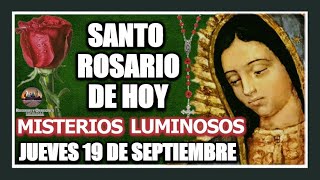 SANTO ROSARIO A LA VIRGEN DE GUADALUPE DE HOY MISTERIOS LUMINOSOS JUEVES 19 DE SEPTIEMBRE DE 2024 [upl. by Annirac]