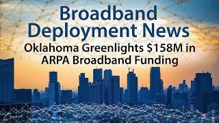 Oklahoma Awards 158 Million More in ARPA Broadband Funding [upl. by Nylireg865]