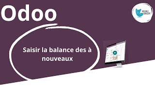 Odoo Comptabilité  Saisie de la balance des à nouveaux module comptabilité Odoo [upl. by Nellad]