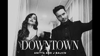 Anitta Ft J Balvin  Downtown LyricsTradução [upl. by Acined]