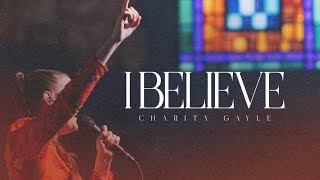 I believe Lyrics  Charity Gayle [upl. by Aeiram951]