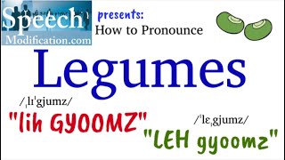 How to Pronounce Legumes 2 Correct Ways [upl. by Ahcatan]