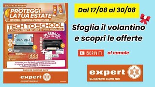 volantino expert offerte valide dal 17 al 30 agosto 2023 [upl. by Oakley343]