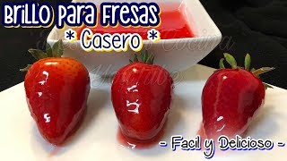 BRILLO PARA FRESAS Casero Super Facil DESDE MI COCINA by Lizzy [upl. by Adehsar]