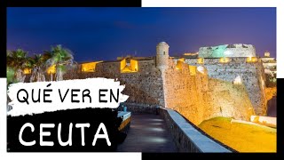 GUÍA COMPLETA ▶ Qué ver en la CIUDAD de CEUTA ESPAÑA 🇪🇸 🌏 Turismo y viajes [upl. by Heinrik]