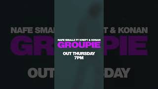 Groupie out Thursday 7pm NafeSmallz [upl. by Ziguard]