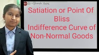 Satiation and Point of Bliss  Indifference Curve of NonNormal Goods  Bad goods  Good Goods [upl. by Chaddy]